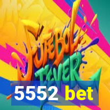 5552 bet